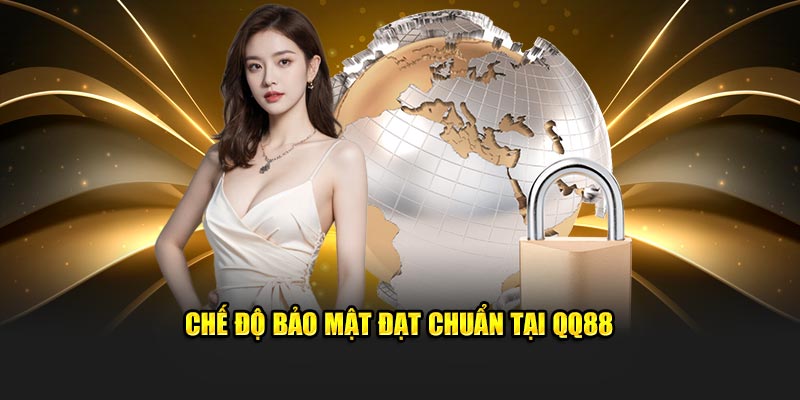 Chế độ bảo mật đạt chuẩn tại QQ88
